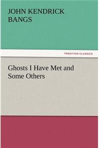 Ghosts I Have Met and Some Others