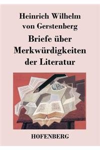 Briefe über Merkwürdigkeiten der Literatur