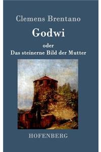 Godwi oder Das steinerne Bild der Mutter