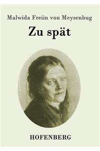 Zu spät