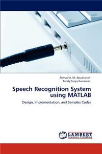 Speech Recognition System Using MATLAB