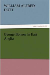 George Borrow in East Anglia