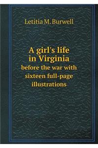 A Girl's Life in Virginia Before the War with Sixteen Full-Page Illustrations