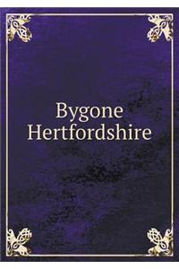 Bygone Hertfordshire