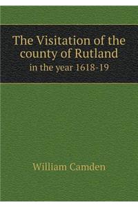 The Visitation of the county of Rutland in the year 1618-19