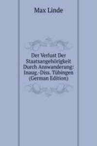 Der Verlust Der Staatsangehorigkeit Durch Answanderung: Inaug.-Diss. Tubingen (German Edition)