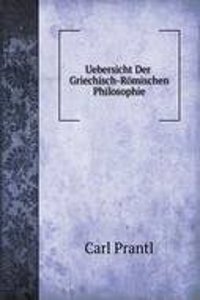 Uebersicht Der Griechisch-Romischen Philosophie