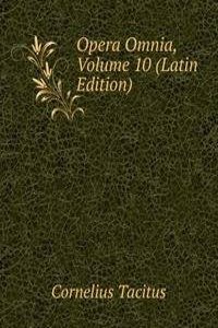 Opera Omnia, Volume 10 (Latin Edition)