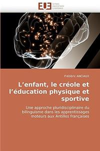 L Enfant, Le Cr�ole Et L �ducation Physique Et Sportive