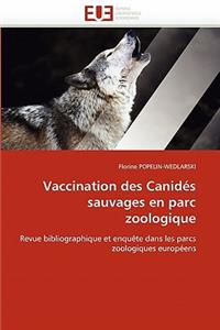 Vaccination Des Canidés Sauvages En Parc Zoologique