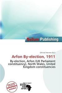 Arfon By-Election, 1911