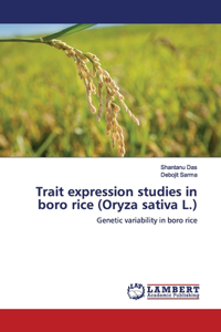 Trait expression studies in boro rice (Oryza sativa L.)