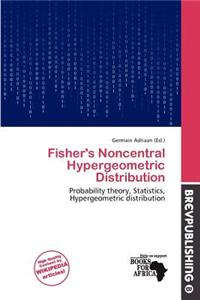 Fisher's Noncentral Hypergeometric Distribution