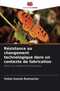 Résistance au changement technologique dans un contexte de fabrication