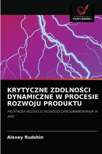 Krytyczne ZdolnoŚci Dynamiczne W Procesie Rozwoju Produktu