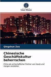 Chinesische Geschäftskultur beherrschen