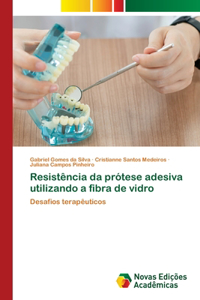 Resistência da prótese adesiva utilizando a fibra de vidro