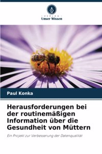 Herausforderungen bei der routinemäßigen Information über die Gesundheit von Müttern