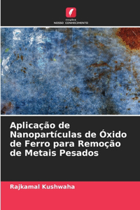 Aplicação de Nanopartículas de Óxido de Ferro para Remoção de Metais Pesados