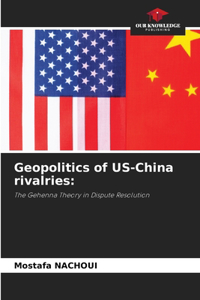 Geopolitics of US-China rivalries
