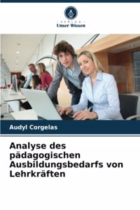 Analyse des pädagogischen Ausbildungsbedarfs von Lehrkräften