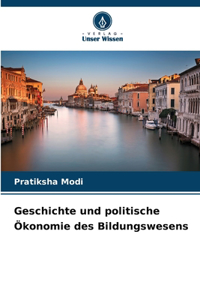 Geschichte und politische Ökonomie des Bildungswesens