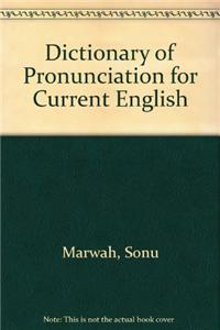 Dictionary of Pronunciation for Current English