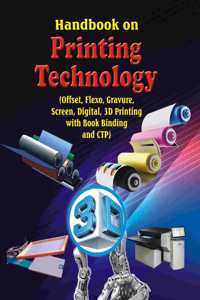 Handbook on Printing Technology (Offset, Flexo, Gravure, Screen, Digital, 3D Printing) 5th Revised Edition