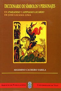 Diccionario de simbolos y personajes en Paradiso y Oppiano Licario de Jose Lezama Lima