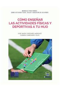 Cómo enseñar las actividades físicas y deportivas a tu hijo