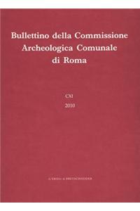 Bullettino Della Commissione Archeologica Comunale Di Roma 111, 2010