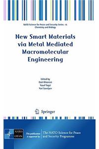 New Smart Materials via Metal Mediated Macromolecular Engineering