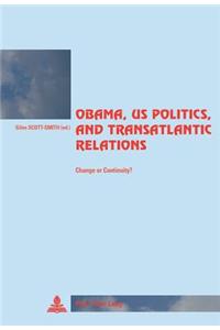 Obama, Us Politics, and Transatlantic Relations