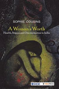 A Woman's Worth: Health, Stigma and Discrimination in India