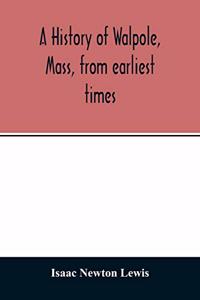 history of Walpole, Mass, from earliest times