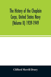 history of the Chaplain Corps, United States Navy (Volume II) 1939-1949