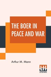 Boer In Peace And War