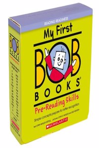 MY FIRST BOB BOOKS: PREâ€“READING SKILLS
