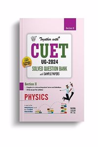 Together with CUET UG Physics Question Bank for Entrance Exam 2024 (Chapterwise & Topicwise)
