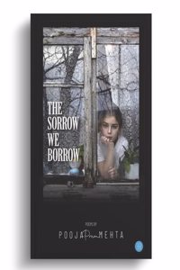 THE SORROW WE BORROW