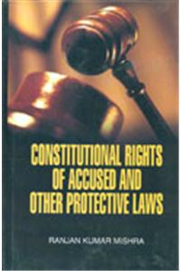 Constitutional Rights Of Accused And Other Protective Laws