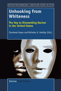 Unhooking from Whiteness: The Key to Dismantling Racism in the United States