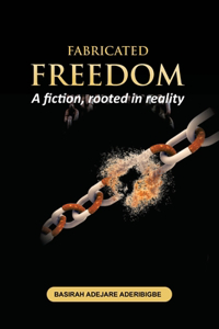 Fabricated Freedom