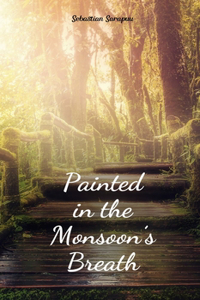 Painted in the Monsoon's Breath