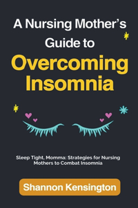 Nursing Mother's Guide to Overcoming Insomnia