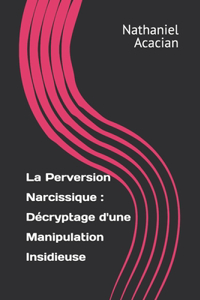 La Perversion Narcissique