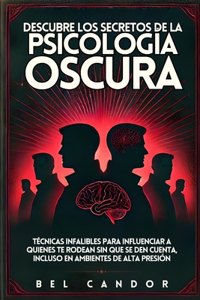 Descubre Los Secretos de la Psicología Oscura