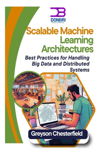 Scalable Machine Learning Architectures