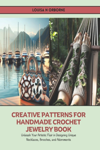 Creative Patterns for Handmade Crochet Jewelry Book
