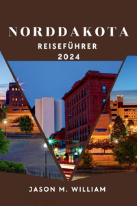 Norddakota Reiseführer 2024